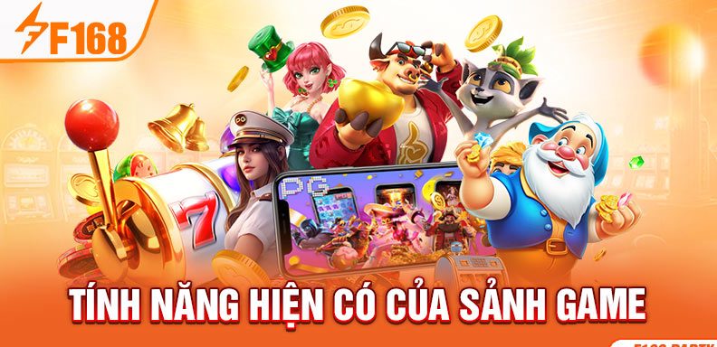 Tính năng hiện có của sảnh game