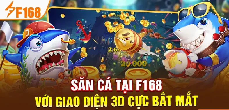 Săn cá tại F168 với giao diện 3D cực bắt mắt
